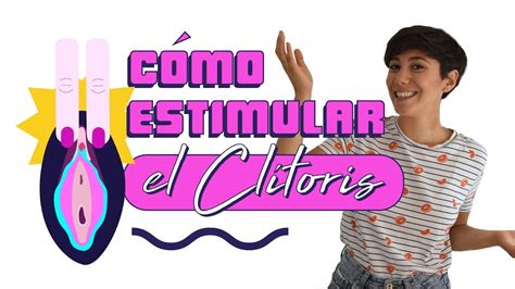 masaje clitoris|CÓMO ESTIMULAR EL CLÍTORIS PARA DISFRUTAR MÁS.